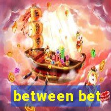 between bet